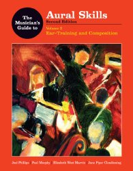 The Musician’s Guide to Aural Skills: Ear Training and Composition (Second Edition)  (Vol. 2)  (The Musician’s Guide Series)