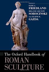 The Oxford Handbook of Roman Sculpture (Oxford Handbooks)