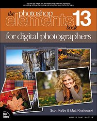 The Photoshop Elements 13 Book for Digital Photographers (Voices That Matter)
