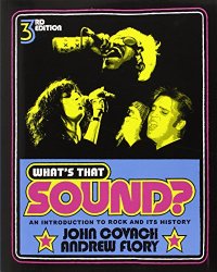What’s That Sound?: An Introduction to Rock and Its History (Third Edition)