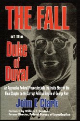 The Fall of the Duke of Duval: A Prosecutor’s Journal