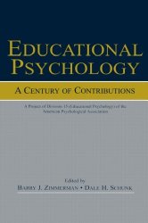 Educational Psychology: A Century of Contributions: A Project of Division 15 (educational Psychology) of the American Psychological Society