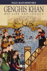 Genghis Khan: His Life and Legacy