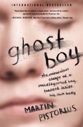 Ghost Boy: The Miraculous Escape of a Misdiagnosed Boy Trapped Inside His Own Body