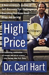 High Price: A Neuroscientist’s Journey of Self-Discovery That Challenges Everything You Know About Drugs and Society (P.S.)