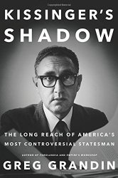 Kissinger’s Shadow: The Long Reach of America’s Most Controversial Statesman