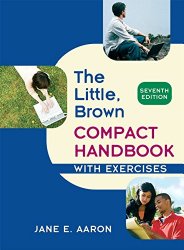 Little, Brown Compact Handbook with Exercises (7th Edition)