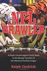 NFL Brawler: A Player-Turned-Agent’s Forty Years in the Bloody Trenches of the National Football League