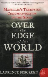 Over the Edge of the World: Magellan’s Terrifying Circumnavigation of the Globe