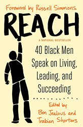 Reach: 40 Black Men Speak on Living, Leading, and Succeeding