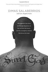 Street God: The Explosive True Story of a Former Drug Boss on the Run from the Hood–and the Courageous Mission That Drove Him Back