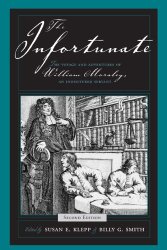 The Infortunate: The Voyage and Adventures of William Moraley, an Indentured Servant