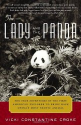 The Lady and the Panda: The True Adventures of the First American Explorer to Bring Back China’s Most Exotic Animal