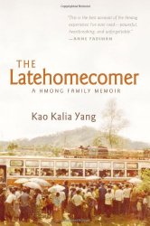 The Latehomecomer: A Hmong Family Memoir