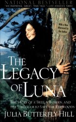 The Legacy of Luna: The Story of a Tree, a Woman and the Struggle to Save the Redwoods