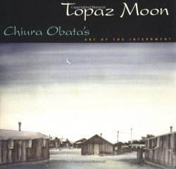 Topaz Moon: Chiura Obata’s Art of the Internment