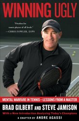 Winning Ugly: Mental Warfare in Tennis–Lessons from a Master