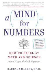 A Mind for Numbers: How to Excel at Math and Science (Even If You Flunked Algebra)