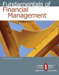 Fundamentals of Financial Management (with Thomson ONE – Business School Edition)