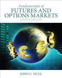 Fundamentals of Futures and Options Markets (8th Edition)