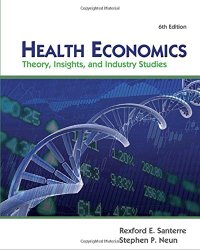 Health Economics (with Economic Applications and InfoTrac 2-Semester Printed Access Card): Theory, Insights, and Industry Studies (Upper Level Economics Titles)