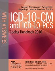 ICD-10-CM and ICD-10-PCS Coding Handbook, with Answers, 2016 Rev. Ed.