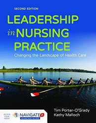 Leadership In Nursing Practice: Changing the Landscape of Health Care