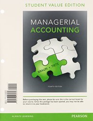 Managerial Accounting, Student Value Edition Plus NEW MyAccountingLab with Pearson eText — Access Card Package (4th Edition)
