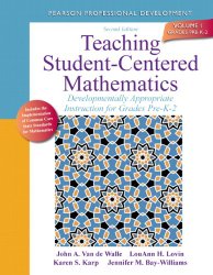 Teaching Student-Centered Mathematics: Developmentally Appropriate Instruction for Grades Pre-K-2 (Volume I) (2nd Edition) (New 2013 Curriculum & Instruction Titles)