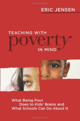 Teaching With Poverty in Mind: What Being Poor Does to Kids’ Brains and What Schools Can Do About It