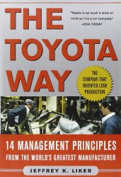 The Toyota Way: 14 Management Principles from the World’s Greatest Manufacturer