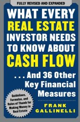 What Every Real Estate Investor Needs to Know About Cash Flow… And 36 Other Key Financial Measures
