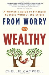 From Worry to Wealthy: A Woman’s Guide to Financial Success Without the Stress