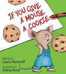 If You Give a Mouse a Cookie (If You Give…)
