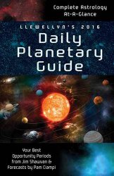 Llewellyn’s 2016 Daily Planetary Guide: Complete Astrology At-A-Glance (Llewellyn’s Daily Planetary Guide)