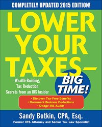 Lower Your Taxes – BIG TIME! 2015 Edition: Wealth Building, Tax Reduction Secrets from an IRS Insider