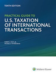 Practical Guide to U.S. Taxation of International Transactions (10th Edition)