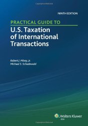 Practical Guide to U.S. Taxation of International Transactions (9th Edition)