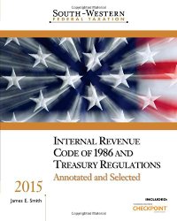South-Western Federal Taxation: Internal Revenue Code of 1986 and Treasury Regulations, Annotated and Selected 2015