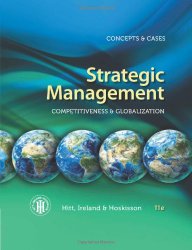 Strategic Management: Competitiveness and Globalization- Concepts and Cases, 11th Edition