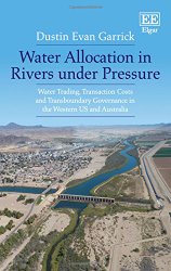 Water Allocation in Rivers Under Pressure: Water Trading, Transaction Costs and Transboundary Governance in the Western US and Australia