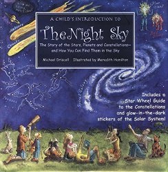 Child’s Introduction to the Night Sky: The Story of the Stars, Planets, and Constellations–and How You Can Find Them in the Sky