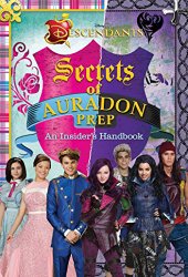 Disney Descendants: Secrets of Auradon Prep: Insider’s Handbook