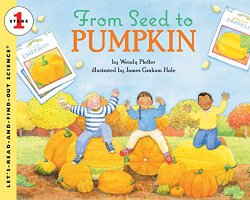 From Seed to Pumpkin (Let’s-Read-and-Find-Out Science 1)