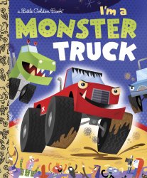 I’m a Monster Truck (Little Golden Book)