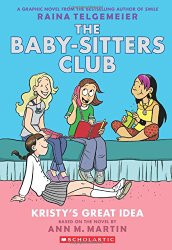 Kristy’s Great Idea: Full Color Edition (The Baby-Sitters Club Graphix #1)