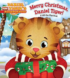 Merry Christmas, Daniel Tiger!: A Lift-the-Flap Book (Daniel Tiger’s Neighborhood)