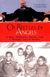 Of Beetles and Angels: A Boy’s Remarkable Journey from a Refugee Camp to Harvard
