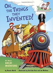 Oh, the Things They Invented!: All About Great Inventors (Cat in the Hat’s Learning Library)