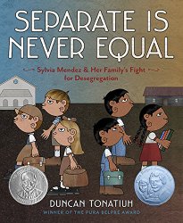 Separate Is Never Equal: Sylvia Mendez and Her Family’s Fight for Desegregation (Jane Addams Award Book (Awards))